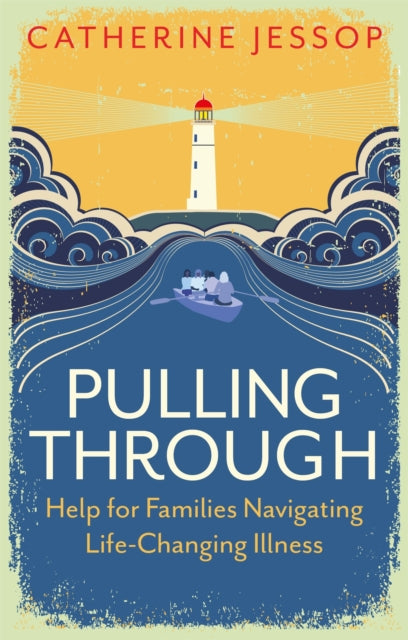 Pulling Through - Help for Families Navigating Life-Changing Illness