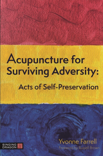 ACUPUNCTURE FOR SURVIVING ADVERSITY