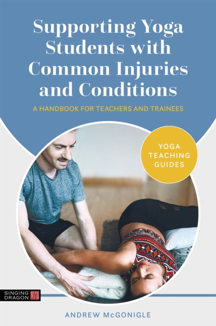 Supporting Yoga Students with Common Injuries and Conditions