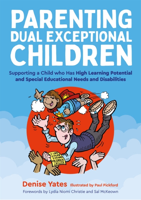 Parenting Dual Exceptional Children - Supporting a Child who Has High Learning Potential and Special Educational Needs and Disabilities