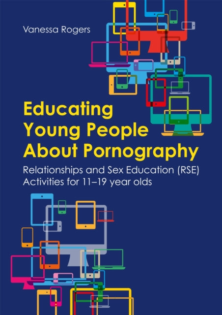 Educating Young People About Pornography - Relationships and Sex Education (RSE) Activities for 11-19 year olds