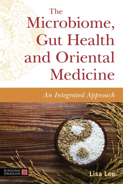 The Microbiome, Gut Health and Oriental Medicine - An Integrated Approach