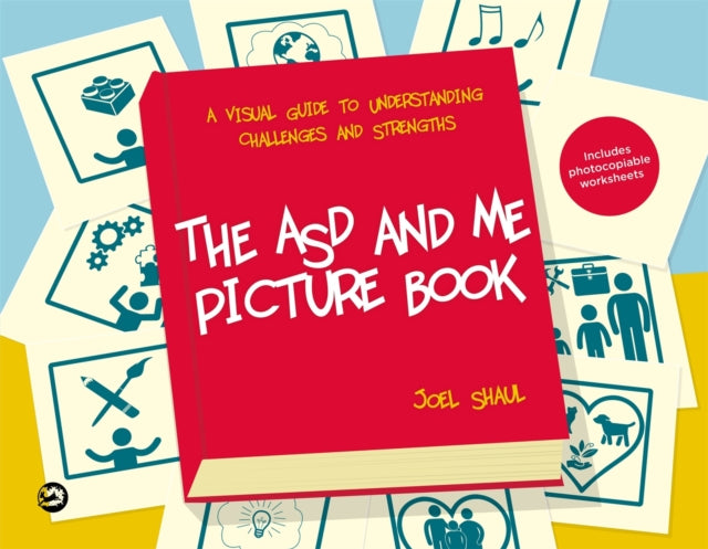 The ASD and Me Picture Book - A Visual Guide to Understanding Challenges and Strengths for Children on the Autism Spectrum