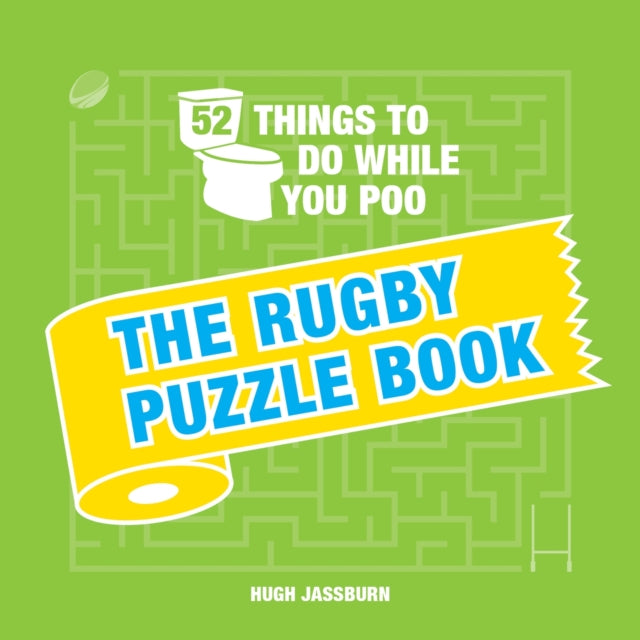 52 Things to Do While You Poo: The Rugby Puzzle Book