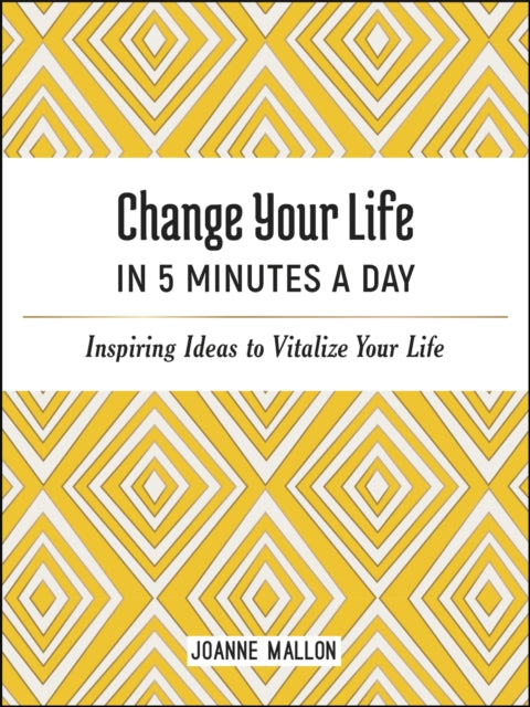 Change Your Life in 5 Minutes a Day