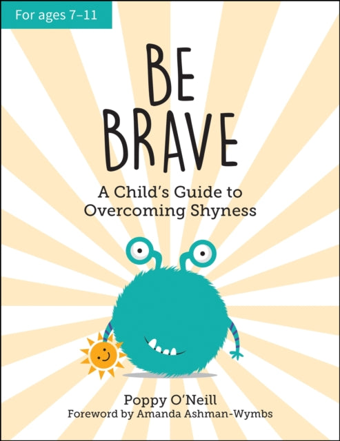 Be Brave - A Child's Guide to Overcoming Shyness