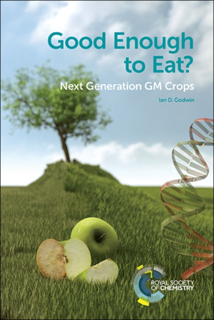 Good Enough to Eat? - Next Generation GM Crops