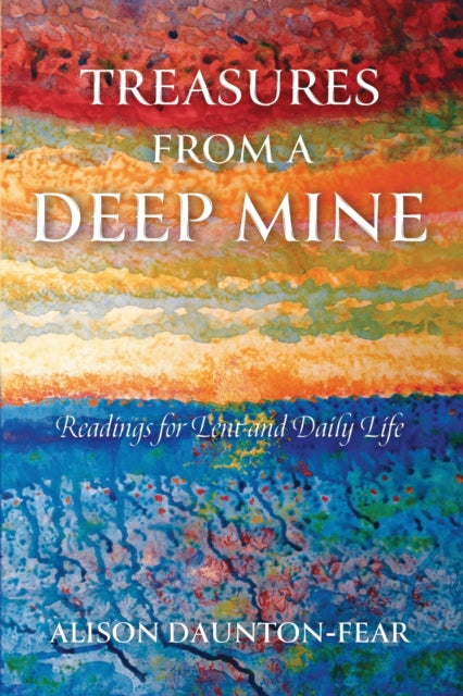 Treasures from a Deep Mine - Readings for Lent and Daily Life