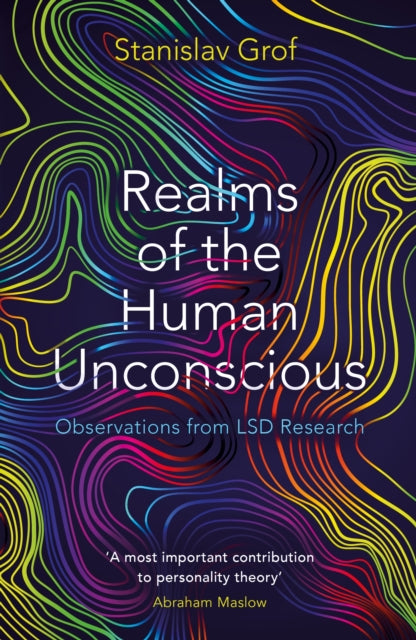 Realms of the Human Unconscious - Observations from LSD Research