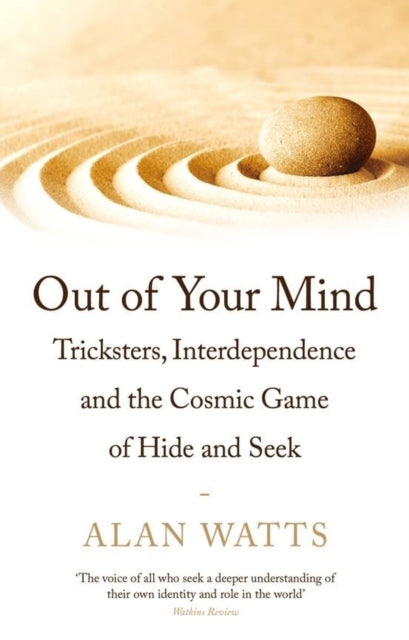 Out of Your Mind - Tricksters, Interdependence and the Cosmic Game of Hide-and-Seek