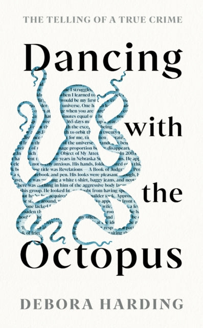 Dancing with the Octopus - The Telling of a True Crime