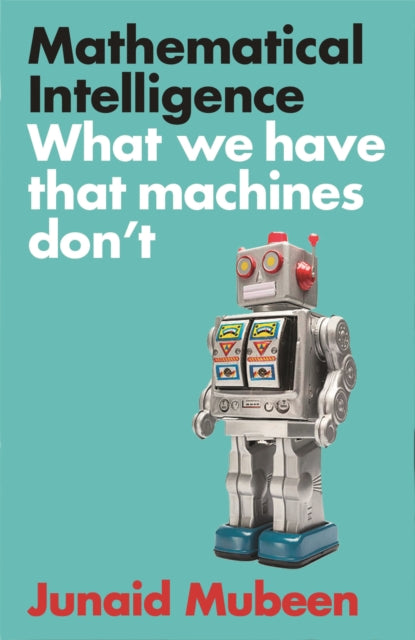 Mathematical Intelligence - What We Have that Machines Don't