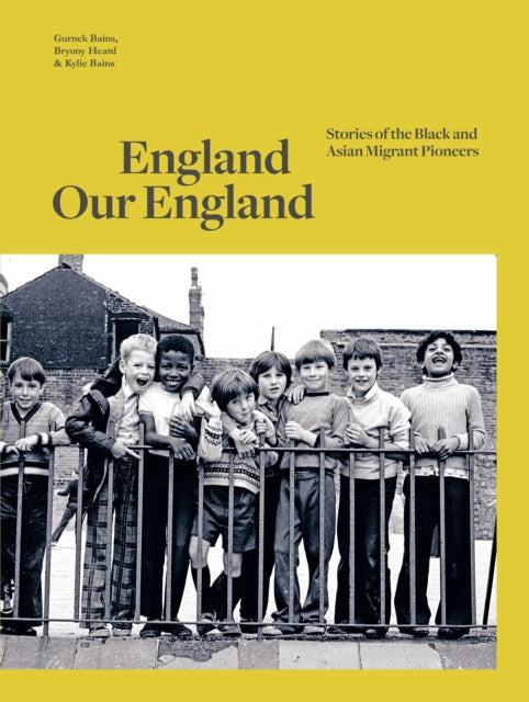 England Our England - Stories of the Black and Asian Migrant Pioneers