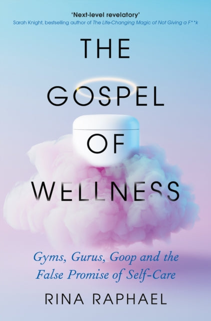 The Gospel of Wellness - A glance behind the beaded curtain of the fashionable health industry