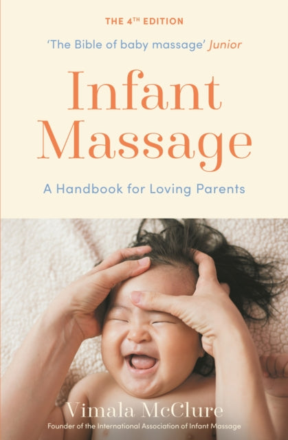 Infant Massage - A Handbook for Loving Parents