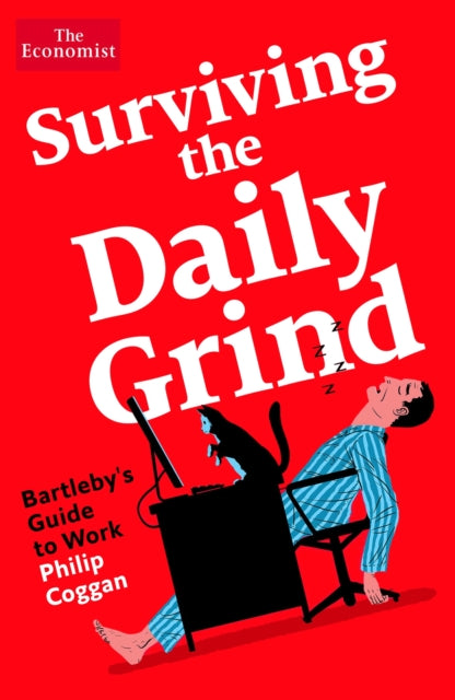 Surviving the Daily Grind - Bartleby's Guide to Work