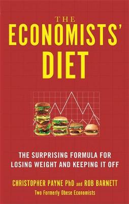 The Economists' Diet: The Surprising Formula for Losing Weight and Keeping It Off