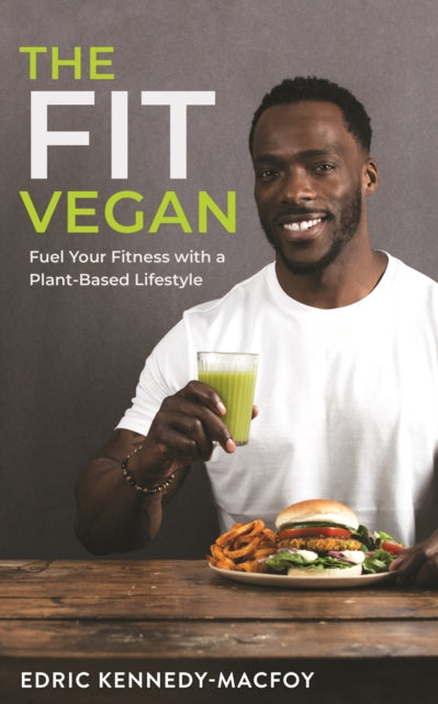 The Fit Vegan - Fuel Your Fitness with a Plant-Based Lifestyle