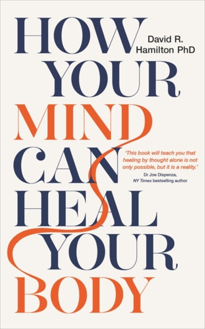 How Your Mind Can Heal Your Body - 10th-Anniversary Edition