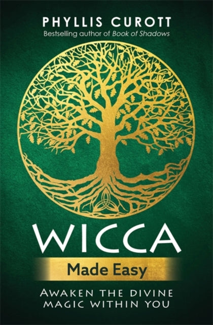 Wicca Made Easy - Awaken the Divine Magic Within You