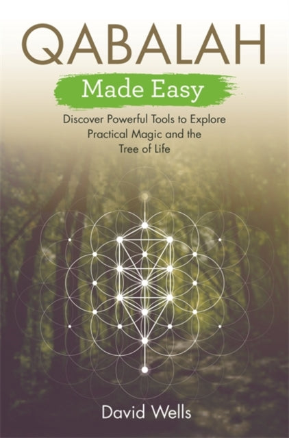 Qabalah Made Easy - Discover Powerful Tools to Explore Practical Magic and the Tree of Life