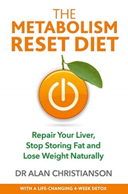 The Metabolism Reset Diet - Repair Your Liver, Stop Storing Fat and Lose Weight Naturally