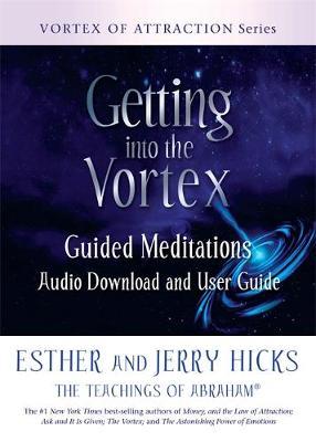 Getting into the Vortex - Guided Meditations Audio Download and User Guide