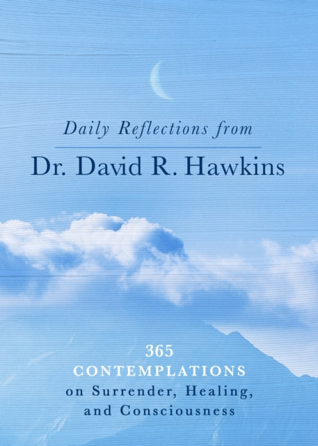 Daily Reflections from Dr. David R. Hawkins