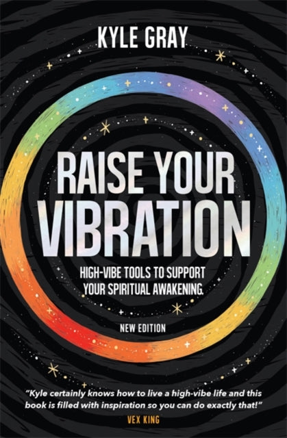 Raise Your Vibration (New Edition) - High-Vibe Tools to Support Your Spiritual Awakening