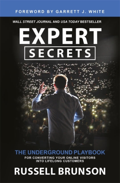 Expert Secrets - The Underground Playbook for Converting Your Online Visitors into Lifelong Customers
