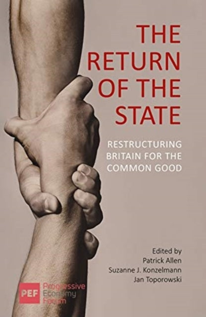 The Return of the State - Restructuring Britain for the Common Good