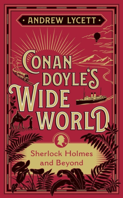 Conan Doyle's Wide World - Sherlock Holmes and Beyond