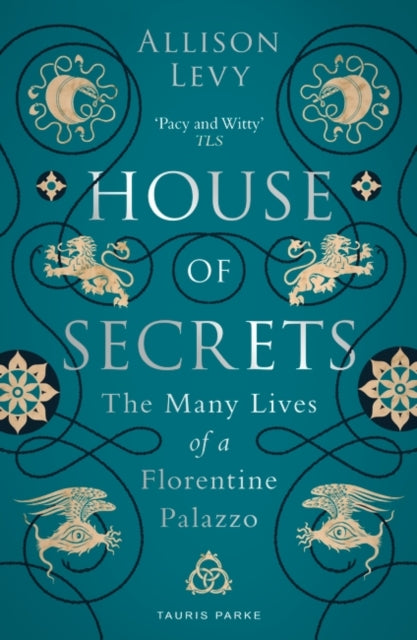 House of Secrets - The Many Lives of a Florentine Palazzo