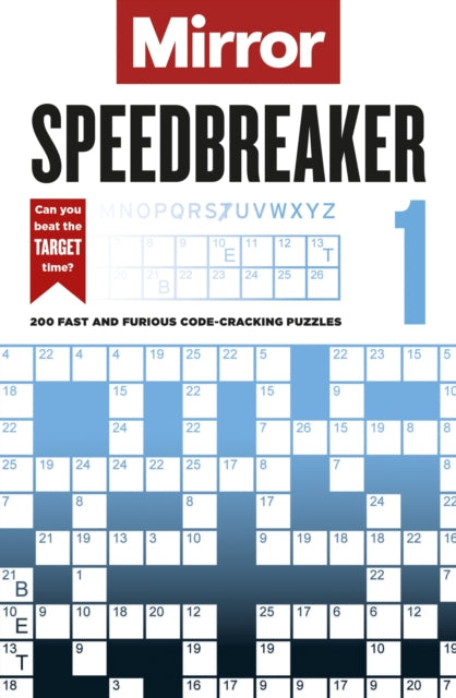 The Mirror: Speedbreaker  1 - 200 fast and furious code-cracking puzzles from the pages of your favourite newspaper