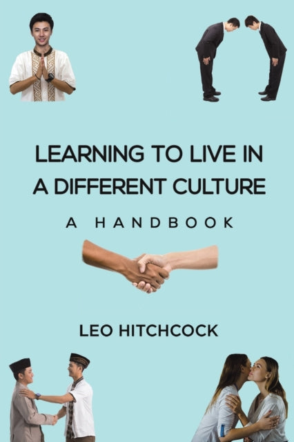 Learning to Live in a Different Culture - A Handbook