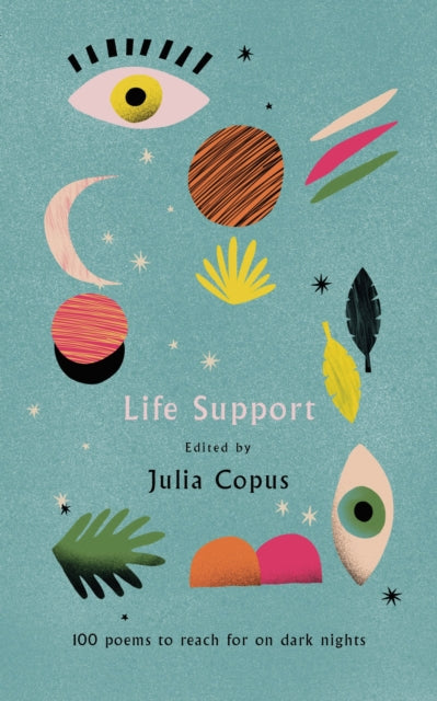 Life Support - 100 Poems to Reach for on Dark Nights