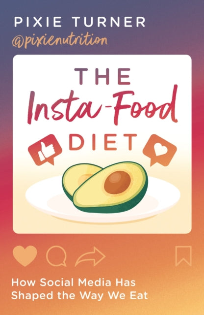 The Insta-Food Diet - How Social Media has Shaped the Way We Eat