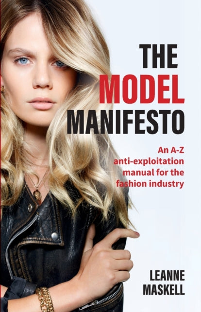 The Model Manifesto - An A-Z Anti-Exploitation Manual for the Fashion Industry