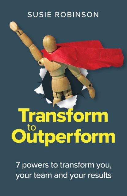 Transform to Outperform