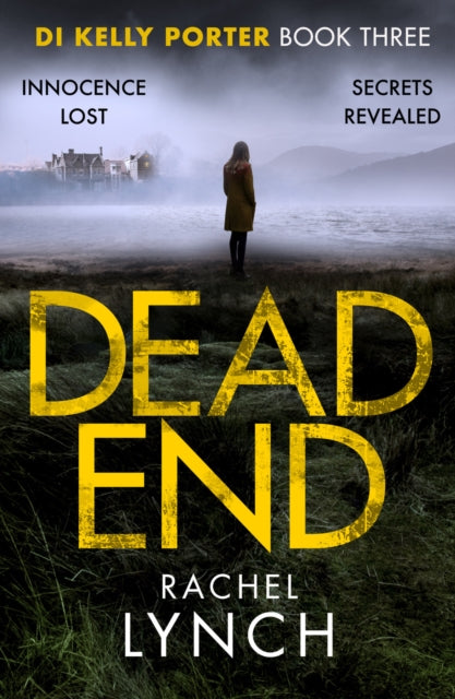 Dead End - A gripping DI Kelly Porter crime thriller