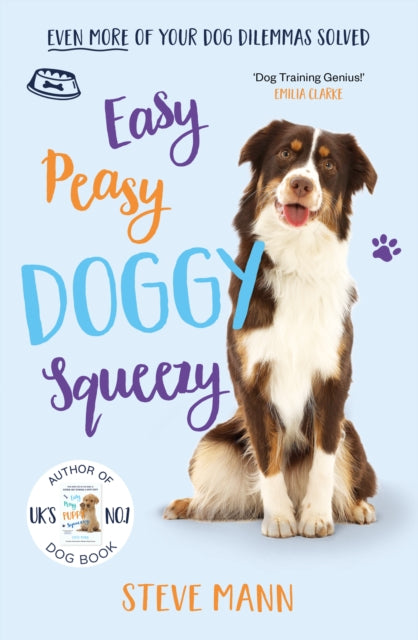 Easy Peasy Doggy Squeezy - THE BRAND NEW BOOK FROM THE UK'S NO.1 DOG TRAINER!