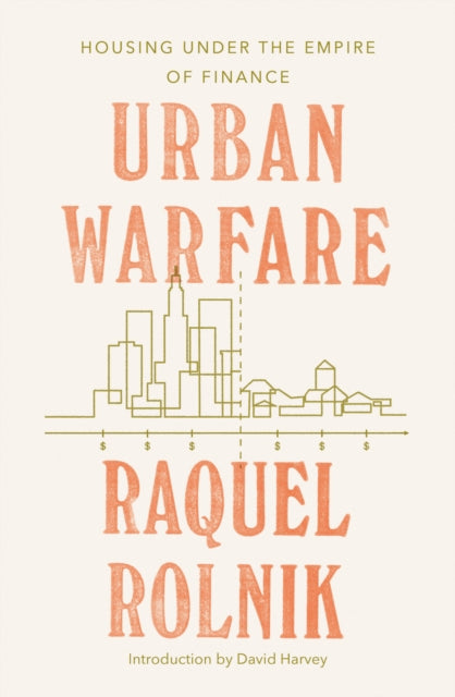 Urban Warfare - Housing under the Empire of Finance