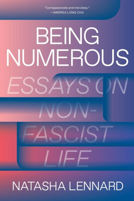 Being Numerous - Essays on Non-Fascist Life