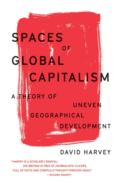 Spaces of Global Capitalism - A Theory of Uneven Geographical Development