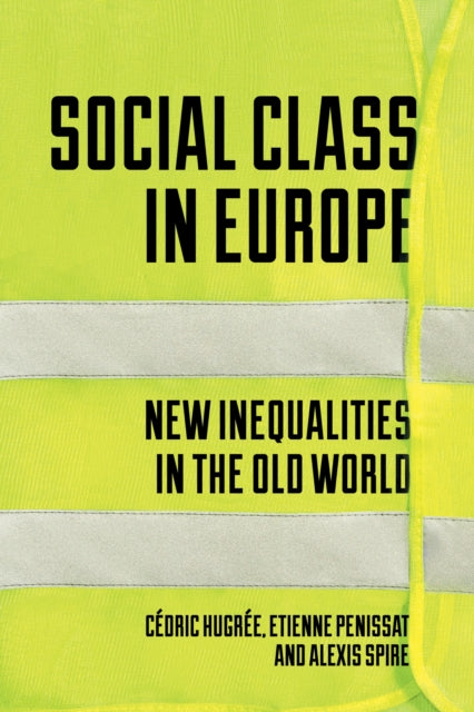 SOCIAL CLASS IN EUROPE: NEW INEQUALITIES
