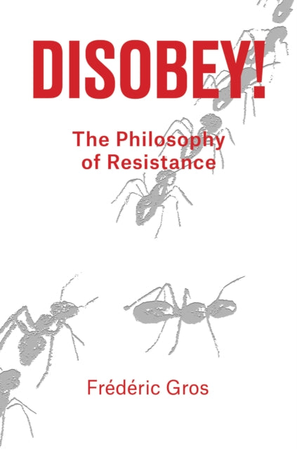 DISOBEY!: A PHILIOSOPHY OF RESISTANCE