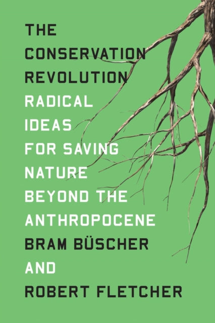 CONSERVATION REVOLUTION: RADICAL IDEAS FOR SAVING