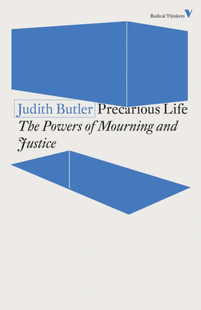 Precarious Life - The Powers of Mourning and Violence