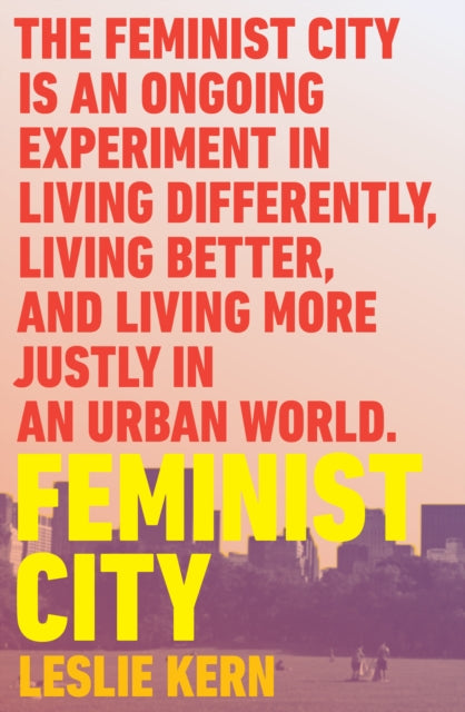 Feminist City - Claiming Space in a Man-Made World