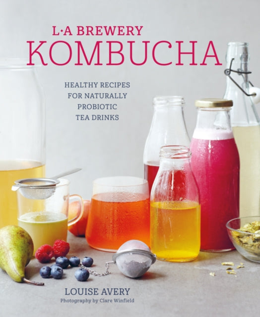 Kombucha - Healthy Recipes for Naturally Fermented Tea Drinks